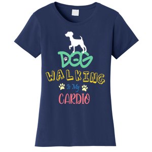 Dog Walking Is My Cardio | Funny Dog walking Women's T-Shirt