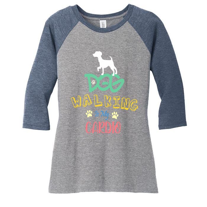 Dog Walking Is My Cardio | Funny Dog walking Women's Tri-Blend 3/4-Sleeve Raglan Shirt