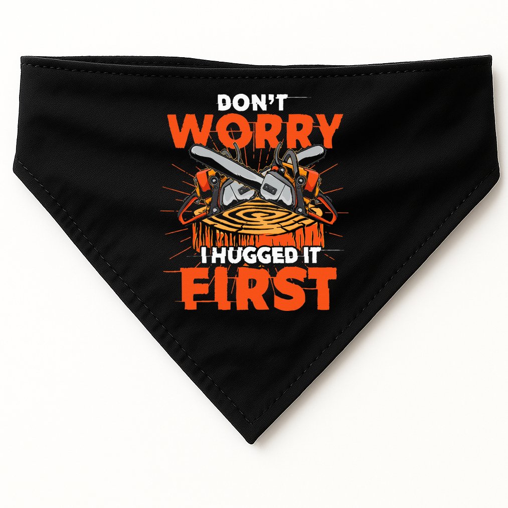 Dont Worry I Hugged It First Funny Arborist Gift Lumberjack USA-Made Doggie Bandana