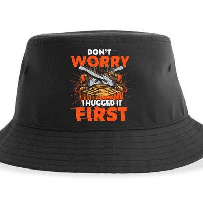Dont Worry I Hugged It First Funny Arborist Gift Lumberjack Sustainable Bucket Hat