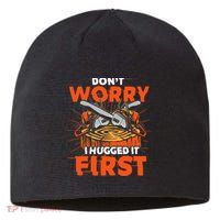 Dont Worry I Hugged It First Funny Arborist Gift Lumberjack Sustainable Beanie