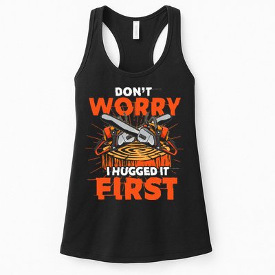 Dont Worry I Hugged It First Funny Arborist Gift Lumberjack Womens Tank Top