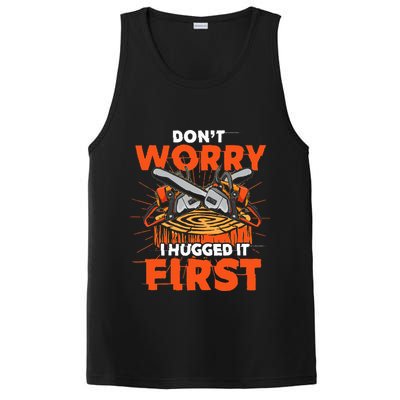 Dont Worry I Hugged It First Funny Arborist Gift Lumberjack PosiCharge Competitor Tank
