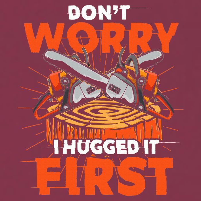 Dont Worry I Hugged It First Funny Arborist Gift Lumberjack 16oz Travel Tumbler