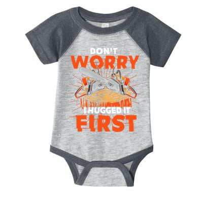 Dont Worry I Hugged It First Funny Arborist Gift Lumberjack Infant Baby Jersey Bodysuit