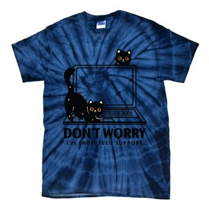 DonT Worry IM From Tech Support Cat Funny Cat Lover Tie-Dye T-Shirt