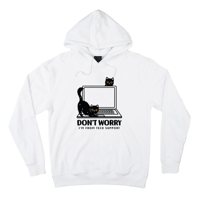 DonT Worry IM From Tech Support Cat Funny Cat Lover Hoodie