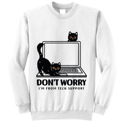 DonT Worry IM From Tech Support Cat Funny Cat Lover Sweatshirt