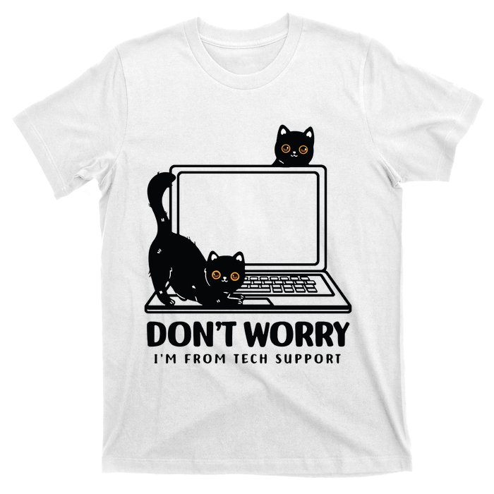 DonT Worry IM From Tech Support Cat Funny Cat Lover T-Shirt