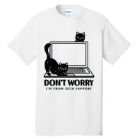 DonT Worry IM From Tech Support Cat Funny Cat Lover Tall T-Shirt