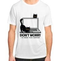 DonT Worry IM From Tech Support Cat Funny Cat Lover Adult ChromaSoft Performance T-Shirt