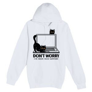 DonT Worry IM From Tech Support Cat Funny Cat Lover Premium Pullover Hoodie