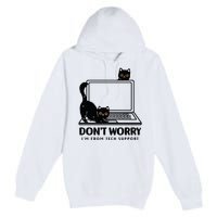 DonT Worry IM From Tech Support Cat Funny Cat Lover Premium Pullover Hoodie