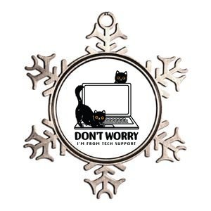 DonT Worry IM From Tech Support Cat Funny Cat Lover Metallic Star Ornament