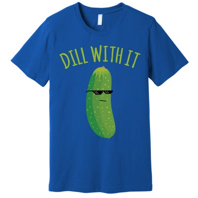 Dill With It Funny Pickle Cute Gift Premium T-Shirt