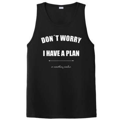 Don´T Worry I Have A Plan Or Something Similiar PosiCharge Competitor Tank