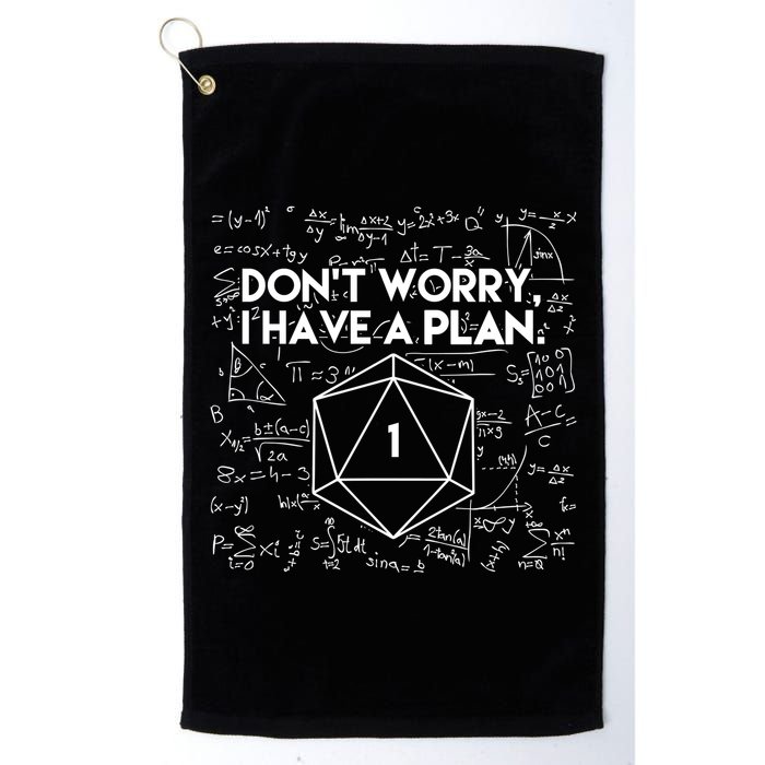 Dont Worry I Have A Plan Funny Critical Fail Golf Towel