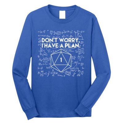 Dont Worry I Have A Plan Funny Critical Fail Long Sleeve Shirt