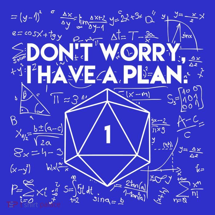 Dont Worry I Have A Plan Funny Critical Fail Poster