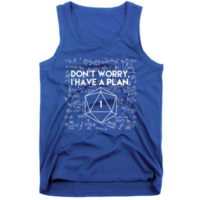 Dont Worry I Have A Plan Funny Critical Fail Tank Top