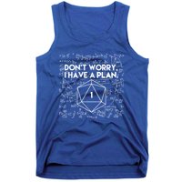Dont Worry I Have A Plan Funny Critical Fail Tank Top