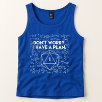 Dont Worry I Have A Plan Funny Critical Fail Tank Top