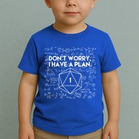 Dont Worry I Have A Plan Funny Critical Fail Toddler T-Shirt