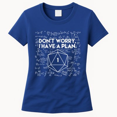 Dont Worry I Have A Plan Funny Critical Fail Womens T-Shirt