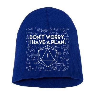 Dont Worry I Have A Plan Funny Critical Fail Short Acrylic Beanie