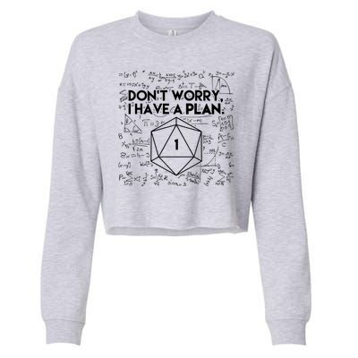 Dont Worry I Have A Plan Funny Critical Fail Cropped Pullover Crew