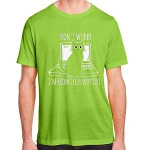 Dont Worry Im From Tech Support Funny Cat Adult ChromaSoft Performance T-Shirt