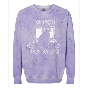 Dont Worry Im From Tech Support Funny Cat Colorblast Crewneck Sweatshirt