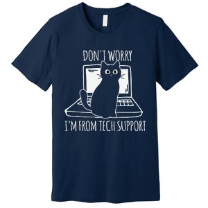 Dont Worry Im From Tech Support Funny Cat Premium T-Shirt