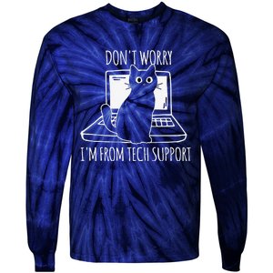 Dont Worry Im From Tech Support Funny Cat Tie-Dye Long Sleeve Shirt