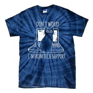 Dont Worry Im From Tech Support Funny Cat Tie-Dye T-Shirt