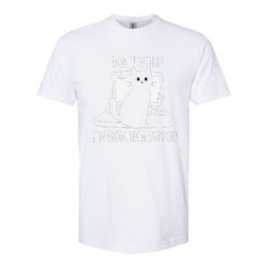 Dont Worry Im From Tech Support Funny Cat Softstyle CVC T-Shirt