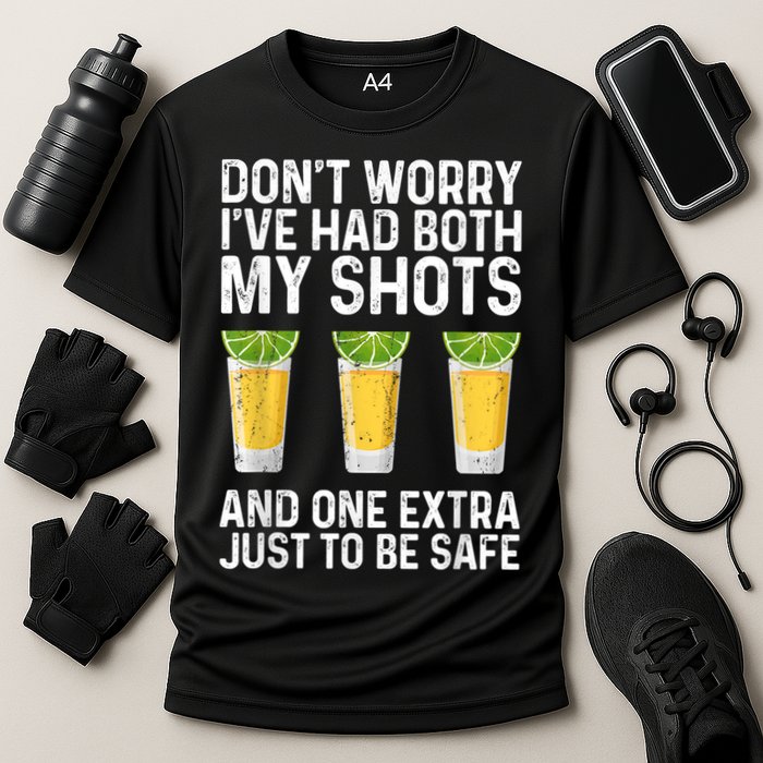 Don't Worry I've Had Both My Shots And One Extra Vaccinated Performance Shirt