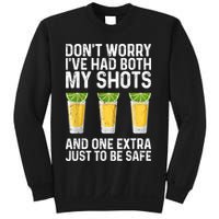 Don't Worry I've Had Both My Shots And One Extra Vaccinated Sweatshirt