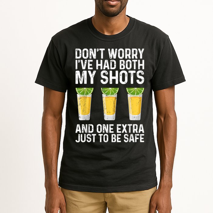 Don't Worry I've Had Both My Shots And One Extra Vaccinated Tall T-Shirt