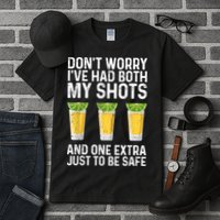 Don't Worry I've Had Both My Shots And One Extra Vaccinated Tall T-Shirt