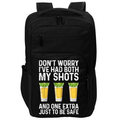 Don't Worry I've Had Both My Shots And One Extra Vaccinated Impact Tech Backpack