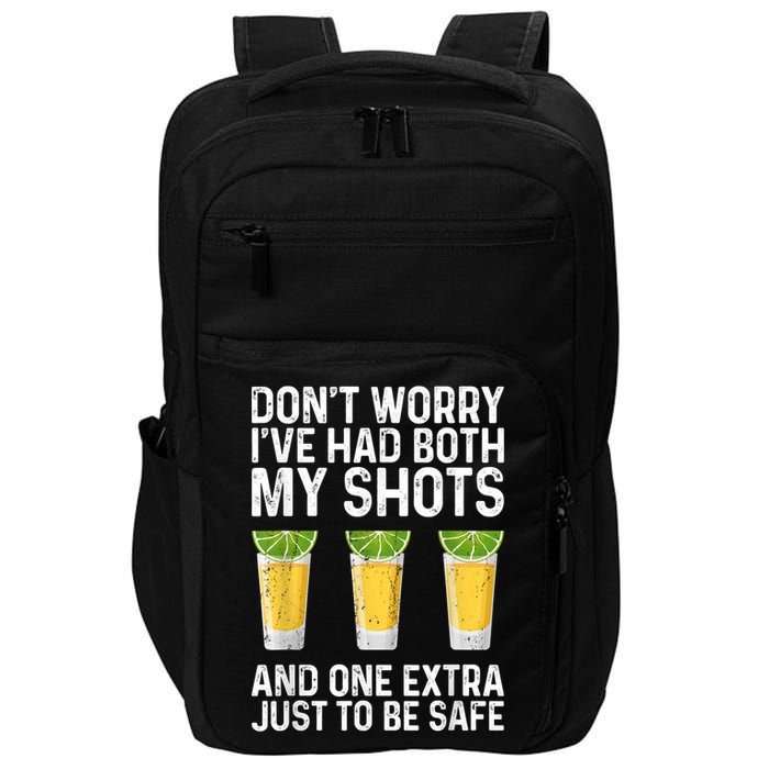 Don't Worry I've Had Both My Shots And One Extra Vaccinated Impact Tech Backpack