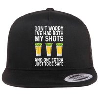 Don't Worry I've Had Both My Shots And One Extra Vaccinated Flatbill Hat