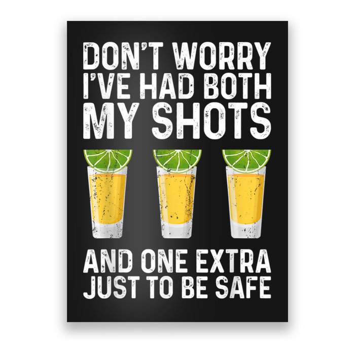 Don't Worry I've Had Both My Shots And One Extra Vaccinated Poster