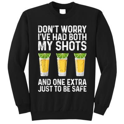 Don't Worry I've Had Both My Shots And One Extra Vaccinated Tall Sweatshirt