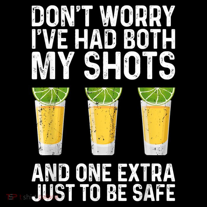 Don't Worry I've Had Both My Shots And One Extra Vaccinated Baby Bodysuit