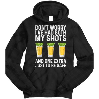 Don't Worry I've Had Both My Shots And One Extra Vaccinated Tie Dye Hoodie