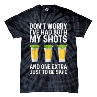 Don't Worry I've Had Both My Shots And One Extra Vaccinated Tie-Dye T-Shirt