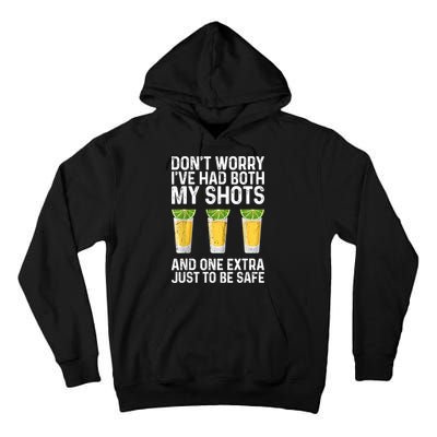 Don't Worry I've Had Both My Shots And One Extra Vaccinated Tall Hoodie