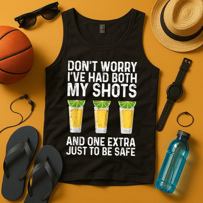 Don't Worry I've Had Both My Shots And One Extra Vaccinated Tank Top